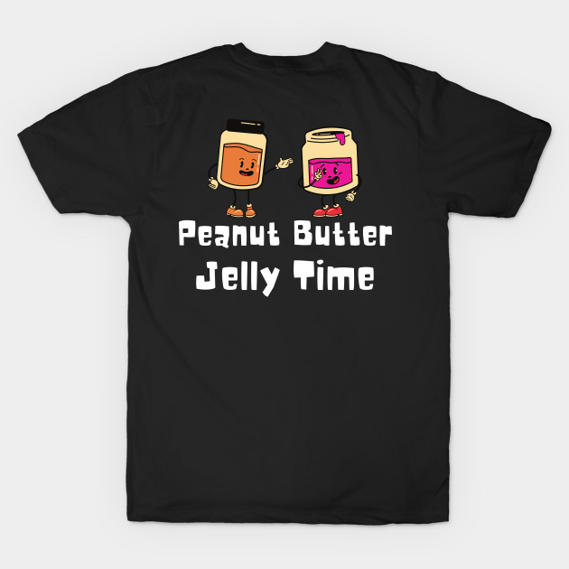 Peanut Butter Jelly Time - Funny by oneduystore